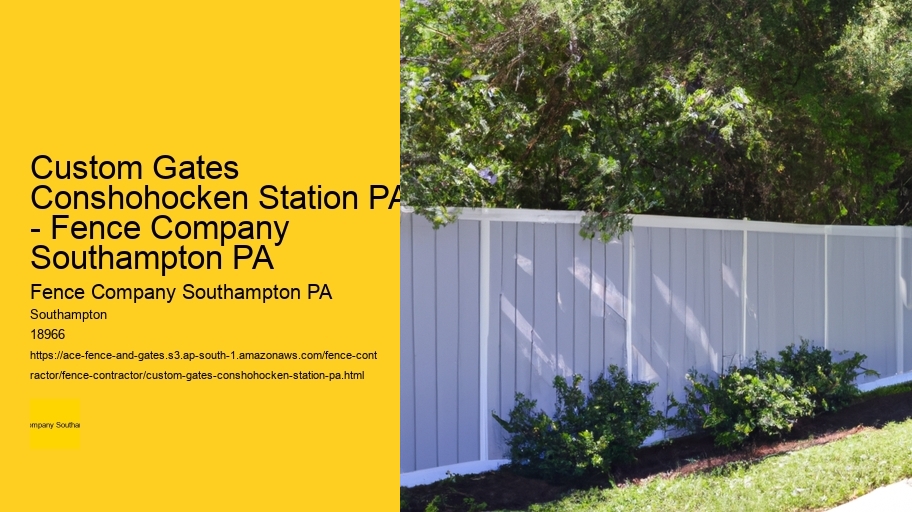 Custom Gates Conshohocken Station PA - Fence Company Southampton PA
