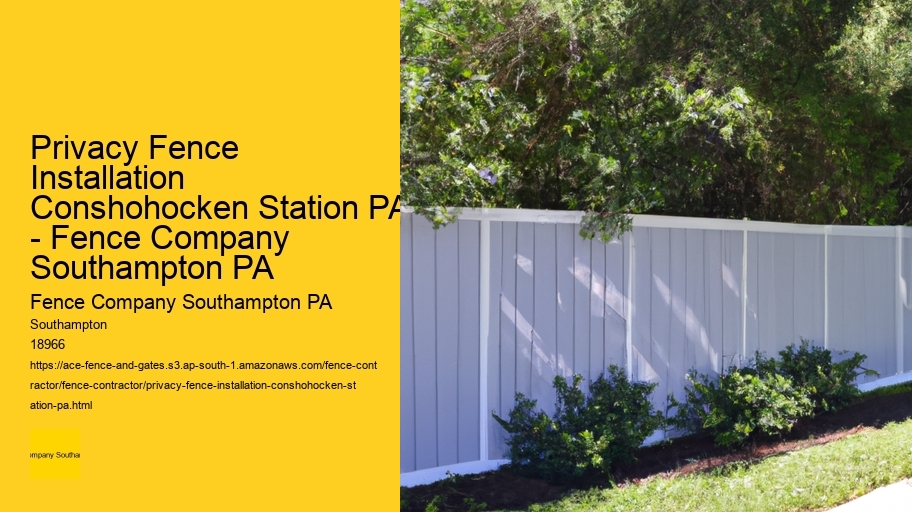 Privacy Fence Installation Conshohocken Station PA - Fence Company Southampton PA