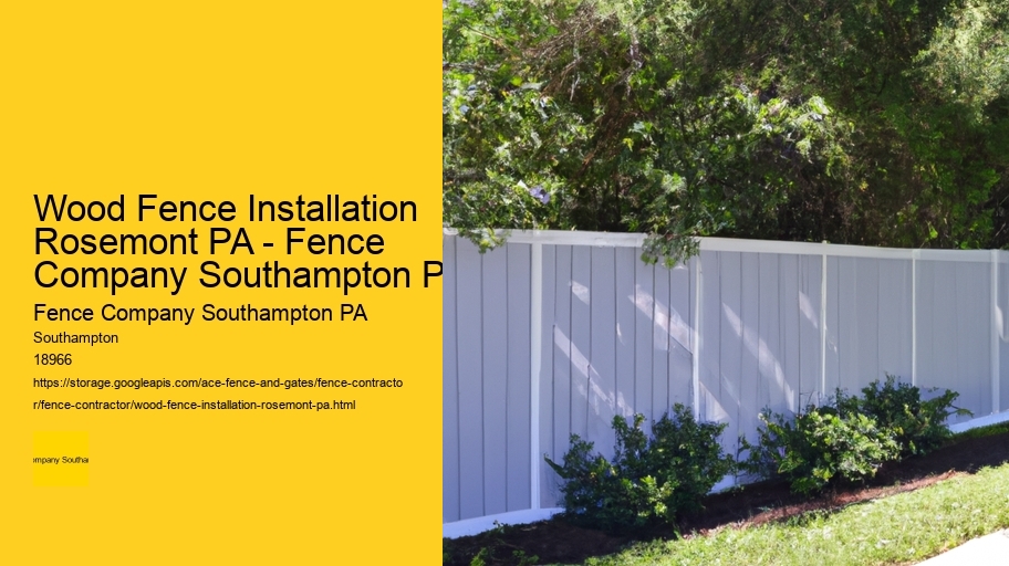 Wood Fence Installation Rosemont PA - Fence Company Southampton PA