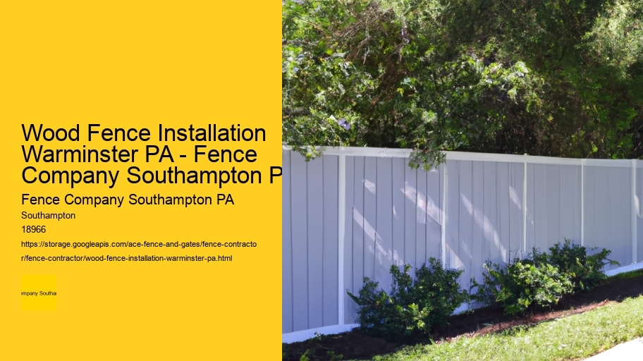 Wood Fence Installation Warminster PA - Fence Company Southampton PA